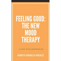 Feeling Good: The New Mood Therapy - Paperback