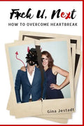 F*ck U, Next: How To Overcome Heartbreak - Paperback