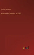 Manual de la provincia de Cádiz - Hardcover