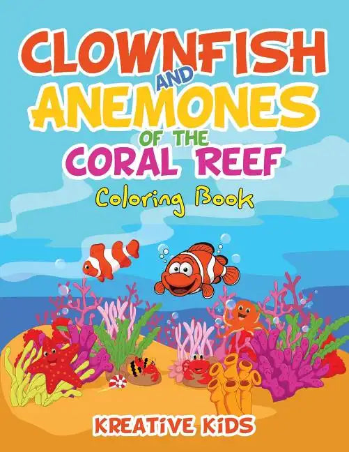 Clownfish and Anemones of the Coral Reef Coloring Book - Paperback