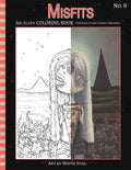 Misfits An Alien Coloring book for Adults and Cosmic Children: A Cosmic fantasy featuring aliens, crystals, abductions, space and other worlds. - Paperback