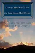 George MacDonald & Late Great Hell Debate - Paperback