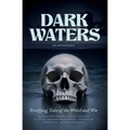 Dark Waters: Terrifying Tales of the Weird and Wet - Paperback