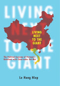 Living Next to the Giant: The Political Economy of Vietnam's Relations with China Under Doi Moi - Paperback