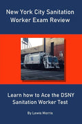 New York City Sanitation Worker Exam Review: Learn how to Ace the DSNY Sanitation Worker Test - Paperback