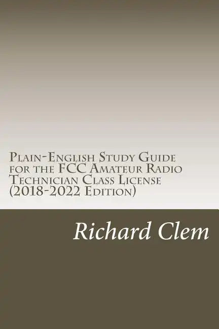 Plain-English Study Guide for the FCC Amateur Radio Technician Class License - Paperback
