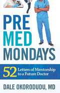 PreMed Mondays: 52 Letters of Mentorship to a Future Doctor - Paperback