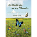 The Butterfly on my Shoulder: A Grief Journey of Love and Growth to Inspire Healing - Hardcover