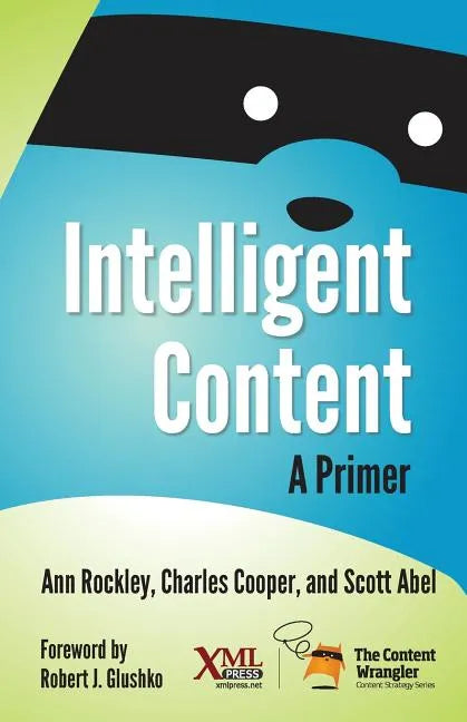 Intelligent Content: A Primer - Paperback