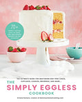 The Simply Eggless Cookbook: The Ultimate Guide for Mastering Egg-Free Cakes, Cupcakes, Cookies, Brownies, and More - Paperback