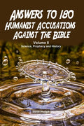 Answers to 180 Humanist Accusations Against The Bible - Volume II: Science, Prophecy and History - Paperback