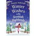 Winter Wishes in the Scottish Highlands: A heart-warming and page-turning Christmas romance - Paperback