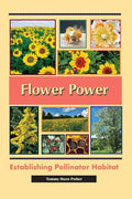 Flower Power: Establishing Pollinator Habitat - Paperback