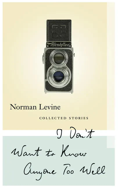I Don't Want to Know Anyone Too Well: Collected Stories - Paperback