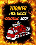 Toddler Fire Truck Coloring Book: Great gift idea for children girls and boys who love fire trucks and enjoy to color big trucks with different colors - Paperback