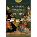 Scripture, the Genesis of Doctrine: Doctrine and Scripture in Early Christianity, Vol 1. - Hardcover