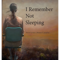 I Remember Not Sleeping - Paperback