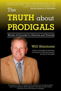 The Truth about Prodigals: Words of Counsel to Parents and Friends - Paperback
