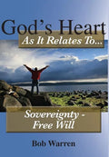 God's Heart As It Relates To Sovereignty - Free Will - Hardcover