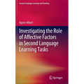 Investigating the Role of Affective Factors in Second Language Learning Tasks - Hardcover