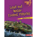 Land and Water Combat Vehicles - Library Binding