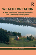 Wealth Creation: A New Framework for Rural Economic and Community Development - Paperback