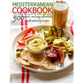 Mediterranean Cookbook: 500 quick and easy affordable mouth watering recipes - Paperback