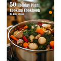 50 Holiday Plant Cooking Cookbook - Paperback
