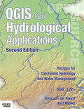 QGIS for Hydrological Applications - Second Edition: Recipes for Catchment Hydrology and Water Management - Paperback