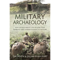 Military Archaeology: How Detectorists and Major Finds Improve Our Understanding of History - Hardcover