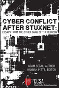 Cyber Conflict After Stuxnet: Essays from the Other Bank of the Rubicon - Paperback
