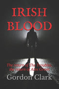 Irish Blood: The return of The Troubles, the return of Alex Green - Paperback