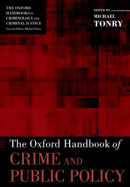 The Oxford Handbook of Crime and Public Policy - Paperback