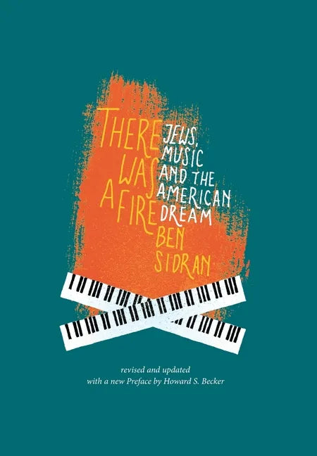 There Was a Fire: Jews, Music and the American Dream (revised and updated) - Hardcover