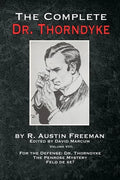 The Complete Dr. Thorndyke - Volume VIII: For the Defense: Dr. Thorndyke, The Penrose Mystery and Felo de se? - Paperback