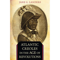 Atlantic Creoles in the Age of Revolutions - Paperback