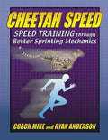 Cheetah Speed: Speed Training thought better Sprinting Mechanics - Paperback