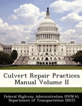 Culvert Repair Practices Manual Volume II - Paperback