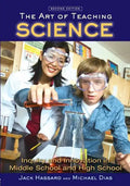 The Art of Teaching Science: Inquiry and Innovation in Middle School and High School - Paperback