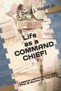 Life as a COMMAND CHIEF!: Lessons Learned During My First 12 Months On The Job - Paperback