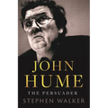 John Hume: The Persuader - Hardcover
