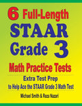 6 Full-Length STAAR Grade 3 Math Practice Tests: Extra Test Prep to Help Ace the STAAR Grade 3 Math Test - Paperback