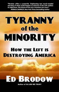 Tyranny of the Minority: How the Left is Destroying America - Paperback