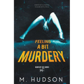 Feeling a Bit Murdery - Paperback