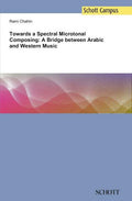 Towards a Spectral Microtonal Composing: A Bridge between Arabic and Western Music - Paperback