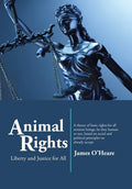 Animal Rights: Liberty and Justice for All - Hardcover