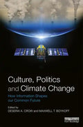 Culture, Politics and Climate Change: How Information Shapes our Common Future - Paperback
