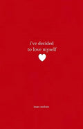 I've Decided To Love Myself: A Collection of Poems - Paperback