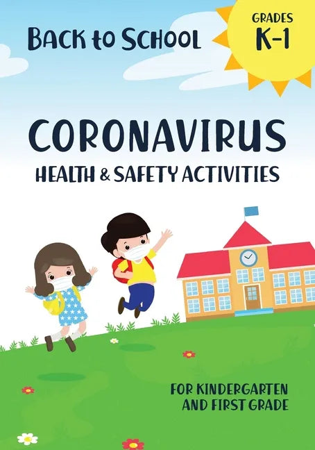 Back to School Coronavirus Health and Safety Activities for Kindergarten and First Grade - Paperback