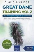 Great Dane Training Vol 2 - Dog Training for your grown-up Great Dane - Paperback